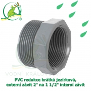 PVC redukce krátká jezírková, externí závit 2 na 1 1/2 interní závit