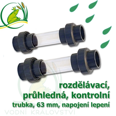 transparentní, kontrolní trubka 63 mm vyměnitelná, s oboustranným šroubením