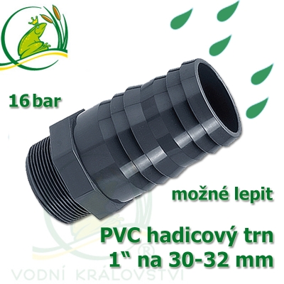 PVC šroubovací trn, 1" externí závit, trn na 30-32 mm hadici