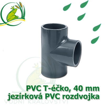 PVC T-éčko, 40 mm, jezírková rozdvojka, lepení/lepení