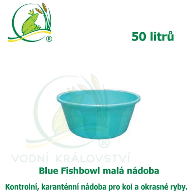 Blue Fishbowl - Malá nádoba 50 litrů, kontrolní, karanténní nádoba pro koi a okrasné ryby