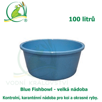 Blue Fishbowl - Velká nádoba 100 litrů, kontrolní, karanténní nádoba pro koi a okrasné ryby