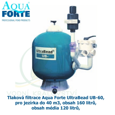 Tlaková filtrace Aqua Forte UltraBead UB-60, pro jezírka do 40 m3, obsah 160 litrů, obsah média 120 litrů, 