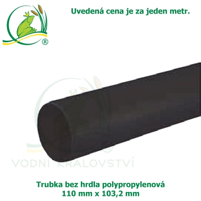 Trubka bez hrdla polypropylenová 110x103,2mm