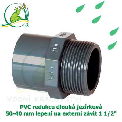 PVC redukce dlouhá jezírková 50-40 mm lepení na externí závit 1 1/2"