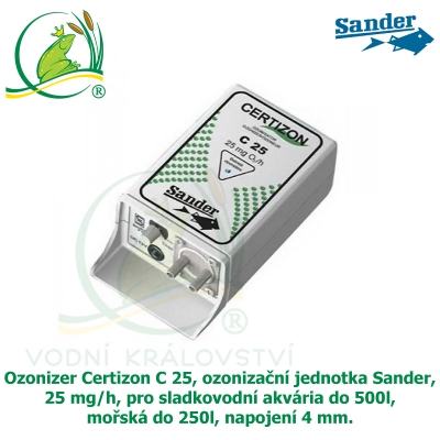 Ozonizer Certizon C 25, ozonizační jednotka Sander, 25 mg/h, pro sladkovodní akvária do 500l, mořská do 250l, napojení 4 mm.
